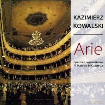 Kazimierz Kowalski: Arie Operowe I Operetkowe [CD]