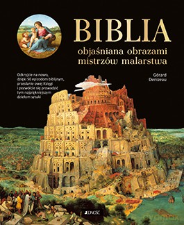 Biblia objaśniana obrazami mistrzów malarstwa - Gerard Denizeau [KSIĄŻKA]