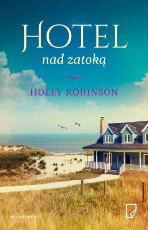 Hotel nad zatoką - Holly Robinson [KSIĄŻKA]