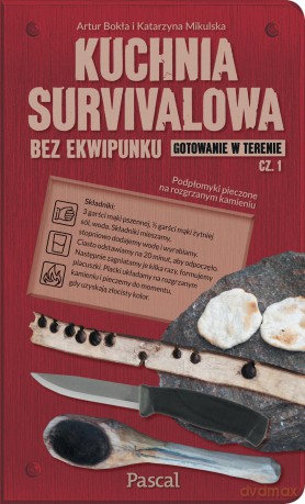 Kuchnia survivalowa bez ekwipunku. Gotowanie w terenie część 1 [KSIĄŻKA]
