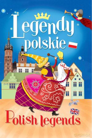 Legendy polskie Polish legends [KSIĄŻKA]