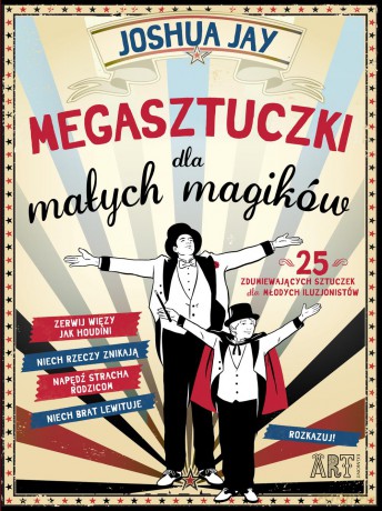 Megasztuczki dla małych magików - Joshua Jay [KSIĄŻKA]