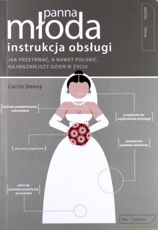 Panna młoda. Instrukcja obsługi - Carrie Denny [KSIĄŻKA]