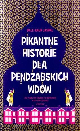 Pikantne historie dla pendżabskich wdów - Balli Kaur Jaswal [KSIĄŻKA]