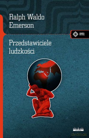 Przedstawiciele ludzkości - Emerson Ralph Waldo [KSIĄŻKA]