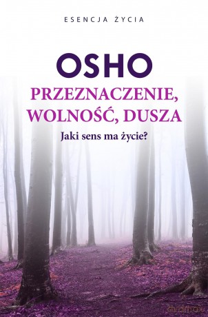 Przeznaczenie, wolność, dusza - Osho [KSIĄŻKA]