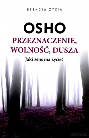 Przeznaczenie, wolność, dusza - Osho [KSIĄŻKA]