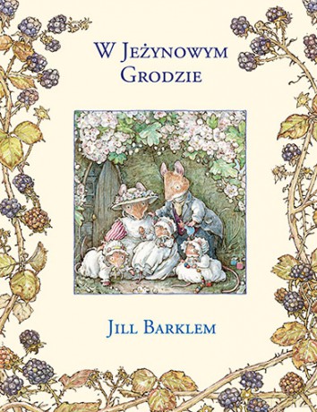 W jeżynowym grodzie - Jill Barklem [KSIĄŻKA]