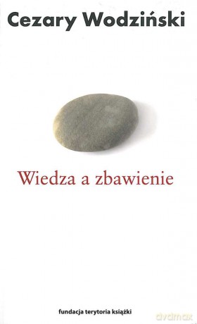 Wiedza a zbawienie - Cezary Wodziński [KSIĄŻKA]