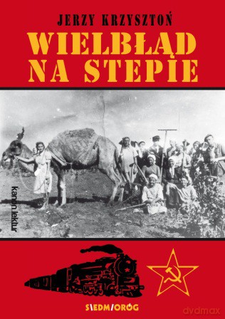 Wielbłąd na stepie - Jerzy Krzysztoń [KSIĄŻKA]