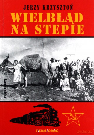 Wielbłąd na stepie - Jerzy Krzysztoń [KSIĄŻKA]