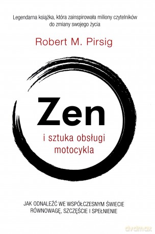 Zen i sztuka obsługi motocykla - Robert M. Pirsig [KSIĄŻKA]