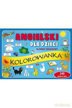 Angielski dla dzieci Słownik obrazkowy Kolorowanka [KSIĄŻKA]