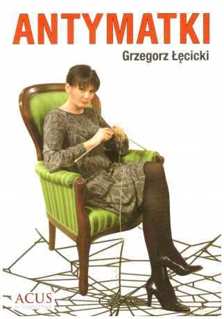 Antymatki - Grzegorz Łęcicki [KSIĄŻKA]