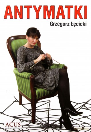 Antymatki - Grzegorz Łęcicki [KSIĄŻKA]