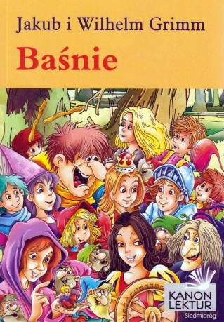 Baśnie - Wilhelm Grimm, Jakub Grimm [KSIĄŻKA]
