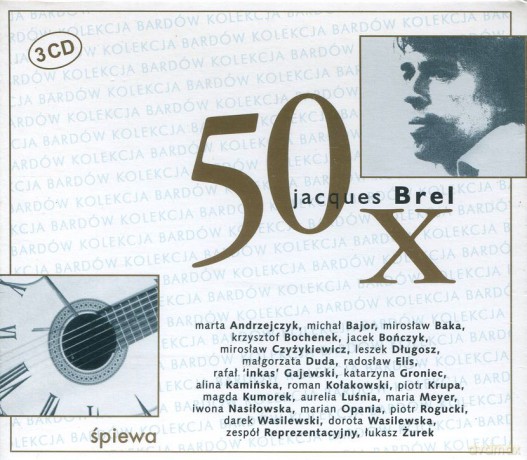 50x Jacques Brel Śpiewa: Andrzejczyk,Bajor,Baka,Bochenek,Bończyk,Czyżykiewicz,Długosz,Duda,Elis,  [3CD]