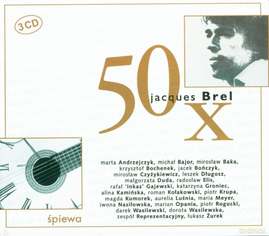 50x Jacques Brel Śpiewa: Andrzejczyk,Bajor,Baka,Bochenek,Bończyk,Czyżykiewicz,Długosz,Duda,Elis,  [3CD]
