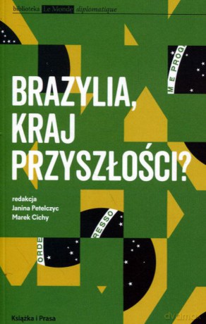 Brazylia kraj przyszłości [KSIĄŻKA]