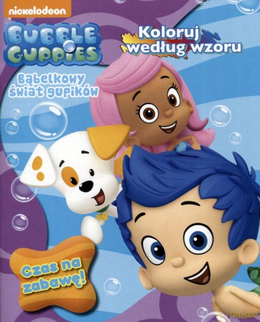 Bubble Guppies. Bąbelkowy świat gupików. Czas na zabawę [KSIĄŻKA]