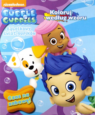 Bubble Guppies. Bąbelkowy świat gupików. Czas na zabawę [KSIĄŻKA]