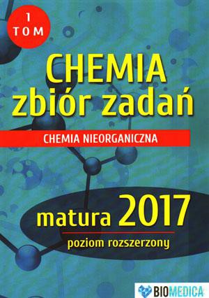 Chemia zbiór zadań matura 2017 poziom rozszerzony (Tom 1) - Justyna Czechowicz [KSIĄŻKA]