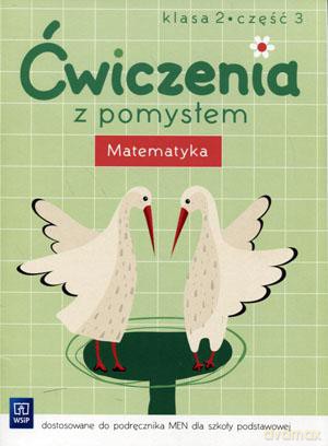 Ćwiczenia z pomysłem Matematyka klasa 2 ćwiczenia cz.3 Edukacja wczesnoszkolna - Jolanta Brzózka, Anna Jasiocha [KSIĄŻKA]