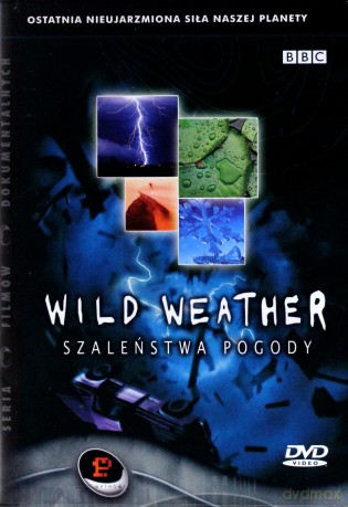Szaleństwa pogody (Wild Weather) (BBC) [DVD]