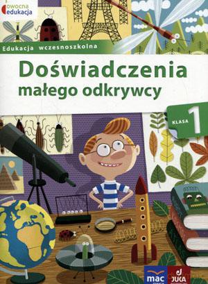 Doświadczenia małego odkrywcy klasa 1 [KSIĄŻKA]
