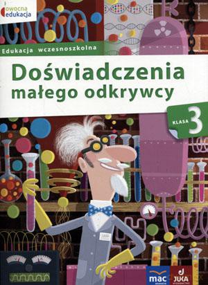 Doświadczenia małego odkrywcy klasa 3 [KSIĄŻKA]
