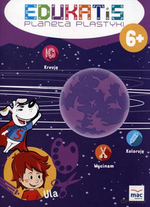 Edukatis planeta plastyki 6+ [KSIĄŻKA]