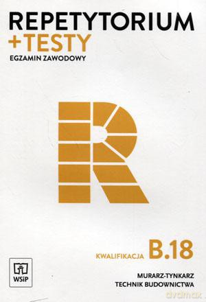 Egzamin zawodowy Murarz-tynkarz Technik budownictwa Kwalifikacja B.18 Repetytorium i testy - Mirosława Popek, Renata Solonek, Robert Pyszel [KSIĄŻKA]