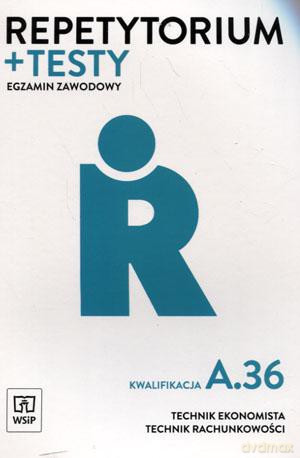 Egzamin zawodowy Technik ekonomista Technik rachunkowości Kwalifikacja A.36 Repetytorium i testy - Zofia Mielczarczyk, Jolanta Libura, Monika Wolak [KSIĄŻKA]