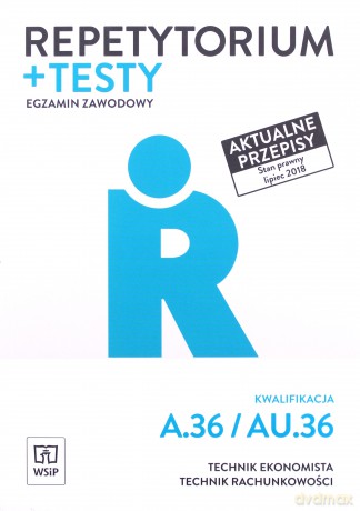 Egzamin zawodowy Technik ekonomista Technik rachunkowości Kwalifikacja A.36 Repetytorium i testy - Zofia Mielczarczyk, Jolanta Libura, Monika Wolak [KSIĄŻKA]