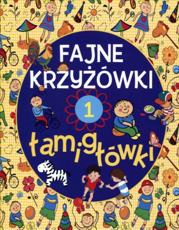 Fajne krzyżówki i łamigłówki. Zeszyt 1 [KSIĄŻKA]