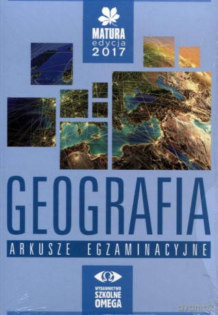 Geografia Matura 2017 LO klasa 1-3 arkusze egzaminacyjne [KSIĄŻKA]