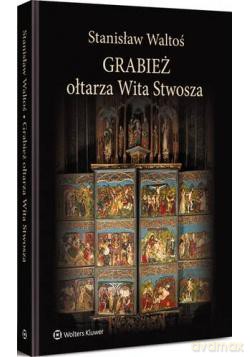 Grabież ołtarza Wita Stwosza [KSIĄŻKA]