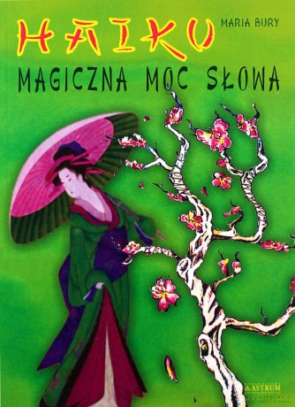 Haiku Magiczna moc słowa - Maria Bury [KSIĄŻKA]