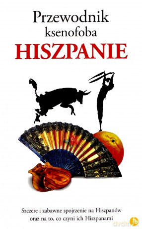 Przewodnik ksenofoba Hiszpanie - Nick Lawson, Drew Launay [KSIĄŻKA]