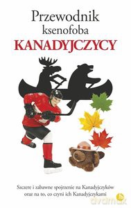 Przewodnik ksenofoba Kanadyjczycy - Vaughn Roste, Peter W. Wilson [KSIĄŻKA]