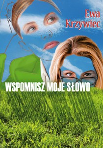 Wspomnisz moje słowo - Ewa Krzywiec [KSIĄŻKA]
