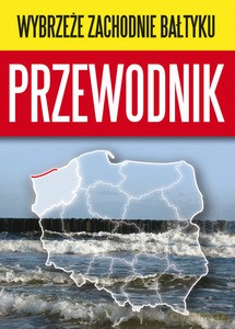 Wybrzeże Zachodnie Bałtyku. Przewodnik - Karolina Głydziak [KSIĄŻKA]