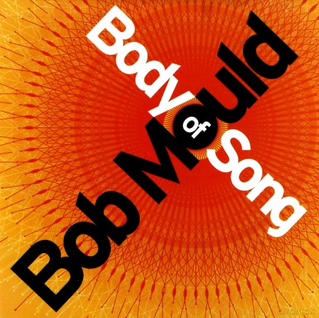 Bob Mould: Body Of Song [CD]