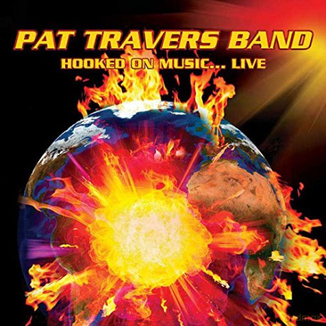 Pat Travers Band: Hooked On Music... Live [CD]