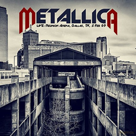 Metallica: Live: Reunion Arena. Dallas. Tx. 5 Feb 89 [2CD]
