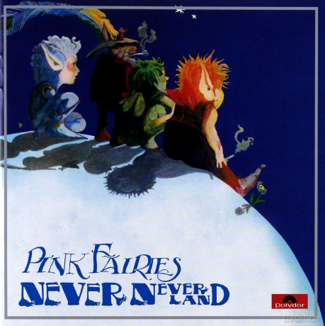 Pink Fairies: Neverneverland [CD]