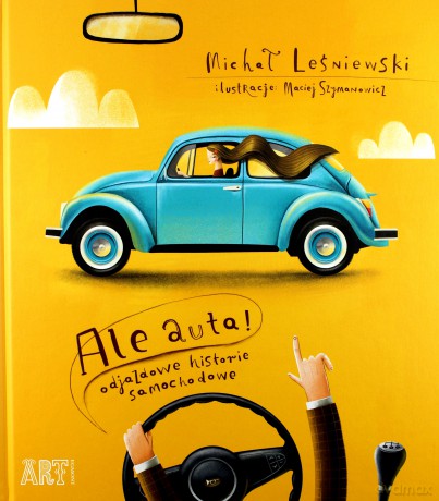 Ale auta. Odjazdowe historie samochodowe - Michał Leśniewski [KSIĄŻKA]