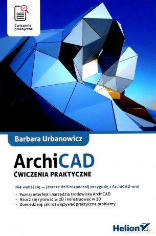 Archicad. Ćwiczenia praktyczne - Barbara Urbanowicz [KSIĄŻKA]