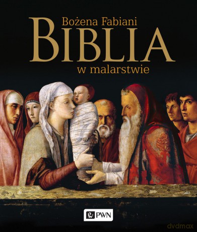Biblia w malarstwie - Bożena Fabiani [KSIĄŻKA]