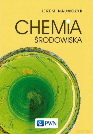 Chemia środowiska - Jeremi Naumczyk [KSIĄŻKA]